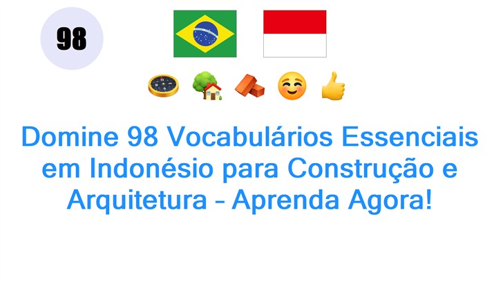 Domine 98 Vocabulários Essenciais em Indonésio para Construção e Arquitetura – Aprenda Agora!